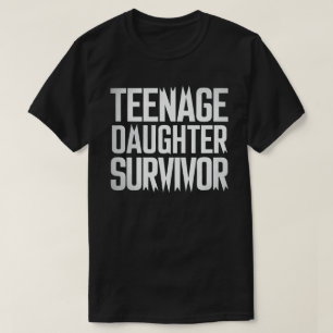 Teenage-Tochter Survivor Funny Mama Vater Parentat T-Shirt