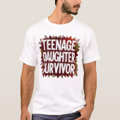 Teenage-Tochter Survivor Funny Mama Vater Parentat T-Shirt (Vorderseite)