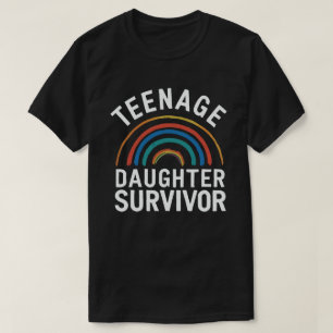 Teenage-Tochter Survivor Funny Mama Vater Parentat T-Shirt