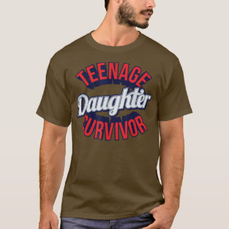 Teenage-Tochter Survivor Sarcastic T-Shirt
