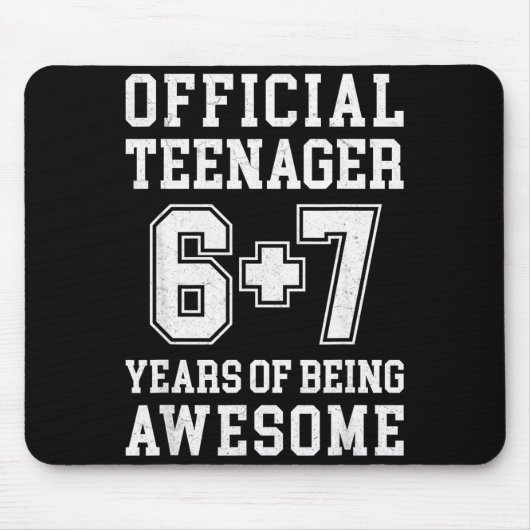 Teenager Funny 6 7 13th Birthday  Mousepad (Vorne)