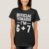 Teenager I'm 13th Birthday 6 7 Meme Six Seven Slan T-Shirt (Vorderseite)