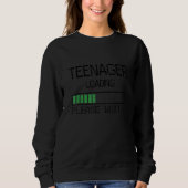 Teenager loading  please wait sweatshirt (Vorderseite)
