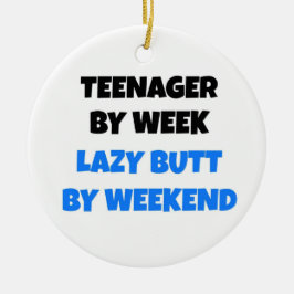 Teenager nach Woche Lazy Hintern nach Wochenende Keramik Ornament