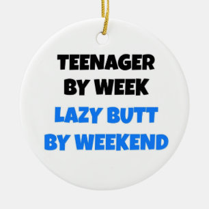 Teenager nach Woche Lazy Hintern nach Wochenende Keramik Ornament