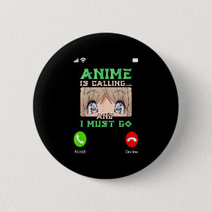 Teens Anime Merch Boys Mens Girls Anime ist Callin Button