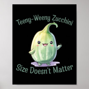 Teeny-weeny Zucchini Poster