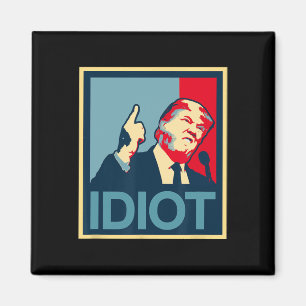 Teepanic Politik Präsident Trump Ist Ein Idiot Mül Magnet