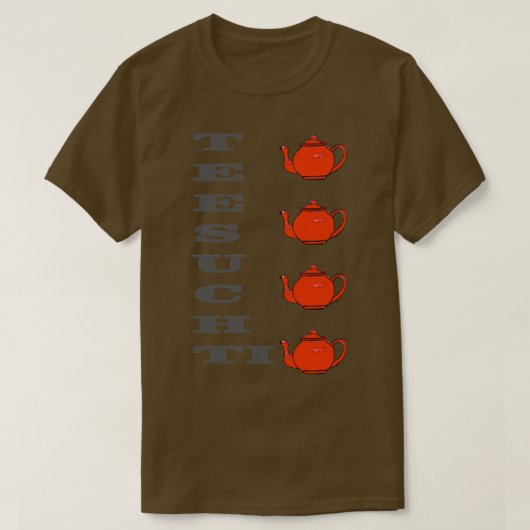 Teesüchtigkeit T-Shirt (Design vorne)
