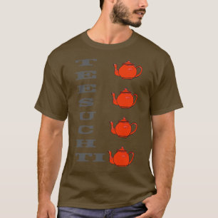 Teesüchtigkeit T-Shirt