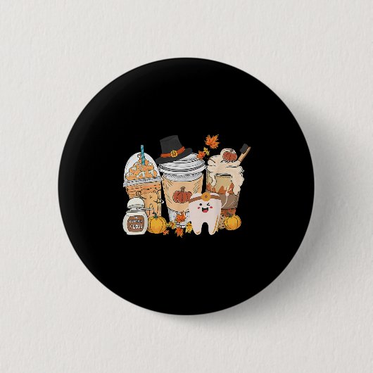 Teeth Coffee Fall Dental Pumpkin Latte Dentist Tha Button (Vorderseite)