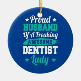 Teeth Doctor Nurse Dental Nursing Zahnarzt Husband Keramik Ornament