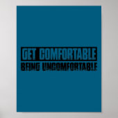 Teetop Cool Get Comfortable Being Uncomfortable Mo Poster (Vorne)