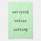 Teetuch - Sorge löst nichts Geschirrtuch (Vertikal)
