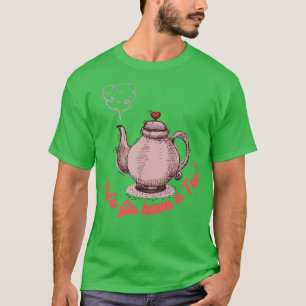 Teezeit Framed Letx27s Go Have a Tea T-Shirt