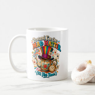 Teezeit - Tu so, als wäre ich der verrückte Hütter Kaffeetasse