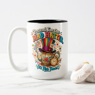 Teezeit - Tu so, als wäre ich der verrückte Hütter Zweifarbige Tasse