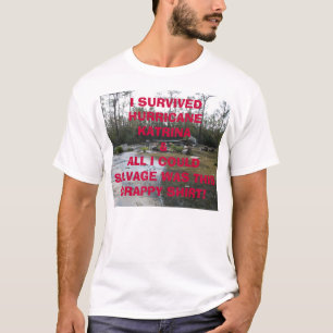 Tegeder Grundlage nach Katrina, I SURVIVEDHUR… T-Shirt