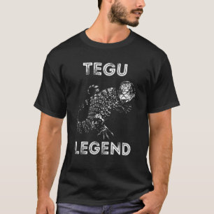 Tegu Legend Reptile Owner Tegu Lizard Tegu Creatu T-Shirt