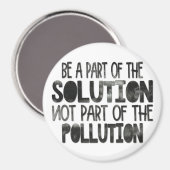 Teil der Lösung sein, die nicht Teil der Verschmut Magnet (Vorderseite/Rückseite)