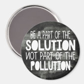 Teil der Lösung sein, die nicht Teil der Verschmut Magnet (Vorderseite/Rückseite)