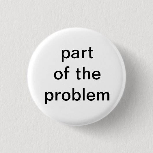 Teil des Problems Button (Vorderseite)