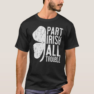 Teil Irish All Trouble Saint Niedlich Happy Patric T-Shirt