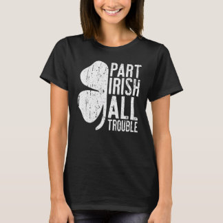 Teil Irish All Trouble Saint Niedlich Happy Patric T-Shirt