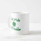 Teil Irish, All Trouble St Patrick's Day Kaffeetasse (Vorderseite Links)