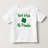Teil Irish, All Trouble St Patrick's Day Kleinkind T-shirt (Vorderseite)