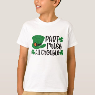 Teil Irish All Trouble   St. Patrick's Day T-Shirt