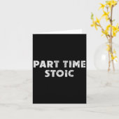 Teil Time Stoic - Funny Stoic Spaß Karte (Gelbe Blume)