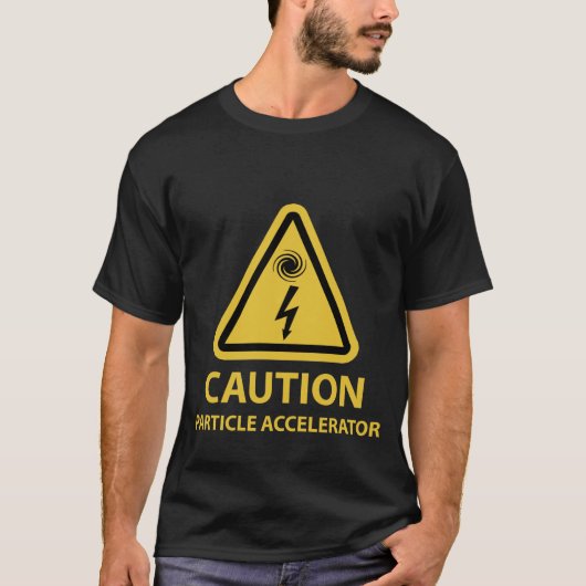 Teilchenbeschleuniger Science Joke T-Shirt (Vorderseite)