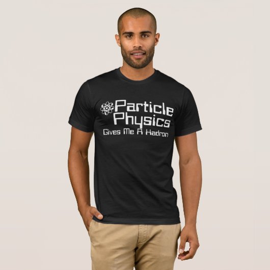 Teilchenphysik gibt mir einen Hadron T-Shirt (Vorne ganz)
