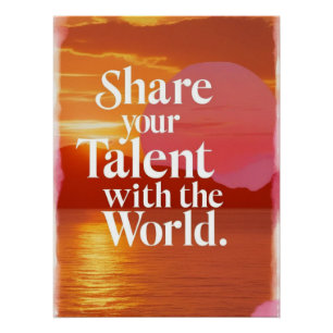 Teile Dein Talent mit der Welt Poster