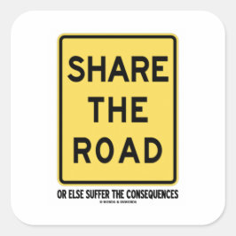Teilen Sie die Straße oder andere leiden die Folge Quadratischer Aufkleber