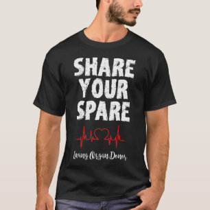 Teilen Sie Ihre Ersatzorgantransplantation T-Shirt