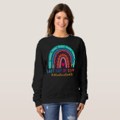 Teilnahme Clerk Happy Letzten Tag Schule Regenboge Sweatshirt (Vorne ganz)