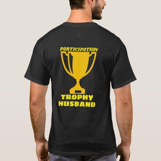 (Teilnahme) Trophy-Husband-Shirt T-Shirt (Rückseite)