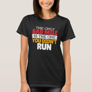 Teilnehmer - Funny Bad Mile Running Zitat T-Shirt