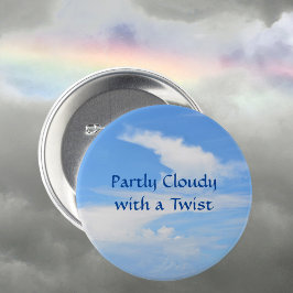 Teilweise bewölkt mit einer Drehung Spaß Whimsical Button