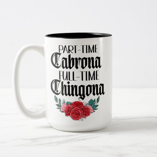 Teilzeit Cabrona Vollzeit Chingona Tasse (Links)