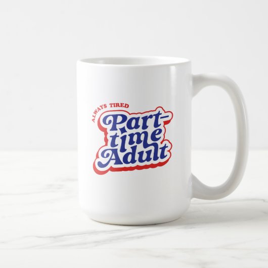 Teilzeit-Erwachsener Kaffeetasse (Rechts)