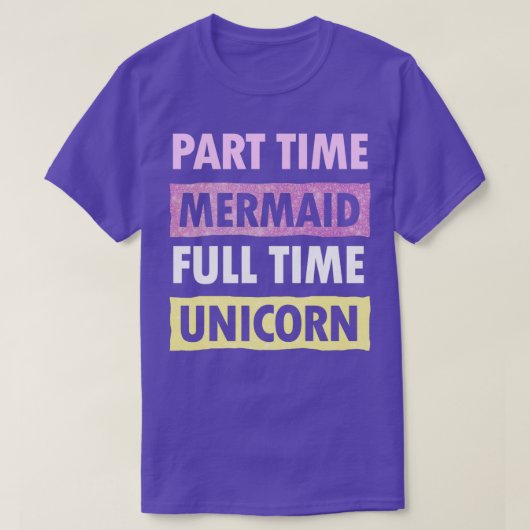 Teilzeit Mermaid Vollzeit Einhorn T-Shirt (Design vorne)