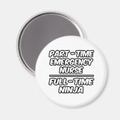 Teilzeit-Notfallversorgung...Vollzeit-Ninja Magnet (Vorderseite/Rückseite)