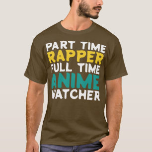 Teilzeit-Rapper-Vollzeitbeobachter T-Shirt