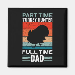 Teilzeitjäger Vollzeit Vater Türkei Jagd Faden Magnet