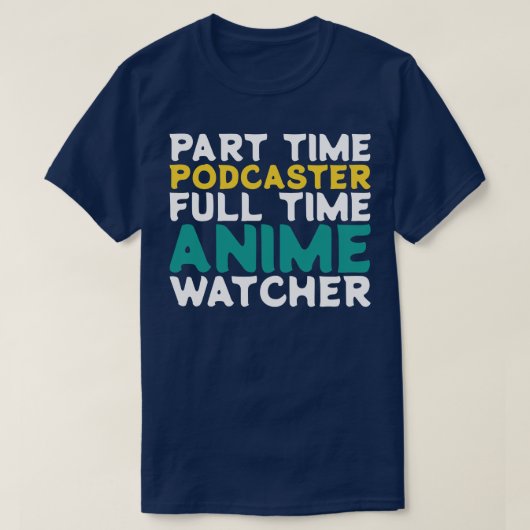 Teilzeitpodcaster Vollzeitbeobachter T-Shirt (Design vorne)