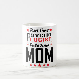 Teilzeitpsychologe-VollzeitMama Kaffeetasse