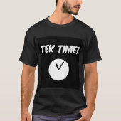 Tek Time! T-Shirt (Vorderseite)